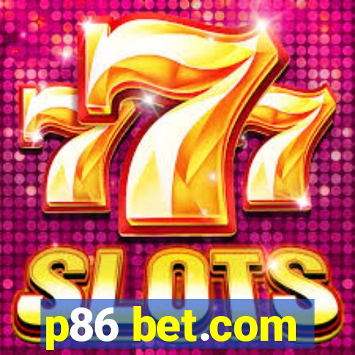 p86 bet.com